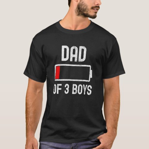 Mens Dad Of 3 Boys  Fathers Day Low Battery Tired  T_Shirt