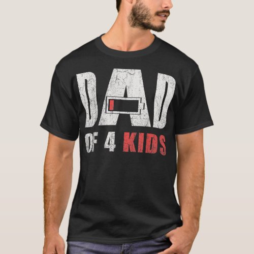 Mens Dad Of 4 Kids Low Battery Gift Fathers Day  T_Shirt
