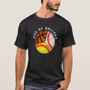Mens Dad Of Ballers  Baseball Softball Basketball  T-Shirt