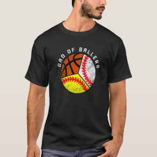 Mens Dad Of Ballers Baseball Softball Basketball T-Shirt