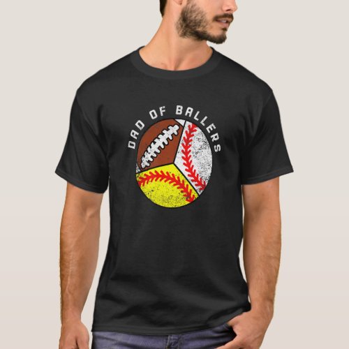 Mens Dad Of Ballers  Baseball Softball Football Da T_Shirt