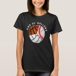 Mens Dad Of Ballers Baseball Volleyball Basketba T-Shirt