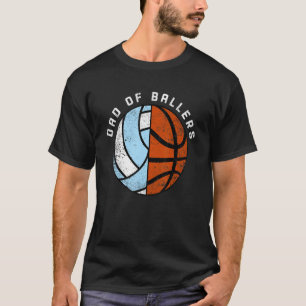 Mens Dad Of Ballers Basketball Volleyball Dad T-Shirt
