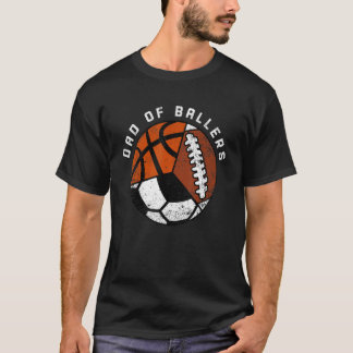 Mens Dad Of Ballers Soccer Basketball Football D T-Shirt
