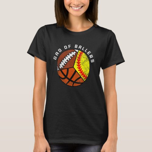 Mens Dad Of Ballers   Softball Basketball Football T_Shirt