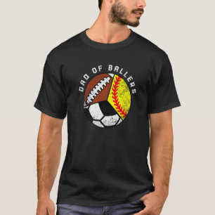 Mens Dad Of Ballers  Softball Soccer Football Dad T-Shirt