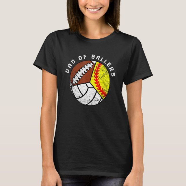 Mens Dad Of Ballers   Softball Volleyball Football T-Shirt (Front)