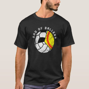 Mens Dad Of Ballers Softball Volleyball Soccer Da T-Shirt