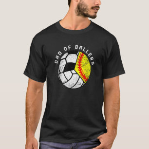 Mens Dad Of Ballers Softball Volleyball Soccer Da T-Shirt