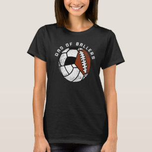 Mens Dad Of Ballers Volleyball Soccer Football Da T-Shirt