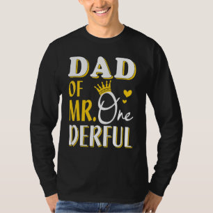 Mens Dad Of Mr Onederful 1st Bday First One Derful T-Shirt