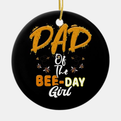 Mens Dad Of The Bee Day Girl Hive Party Matching Ceramic Ornament