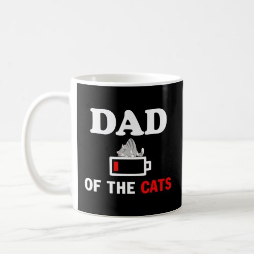 Mens Dad Of The Cat Battery Low Tired Parenting  Coffee Mug