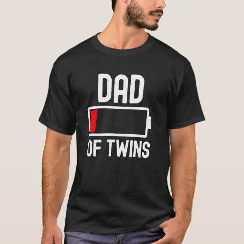 Mens Dad Of Twins Fathers Day Low Battery Tired Fo T_Shirt