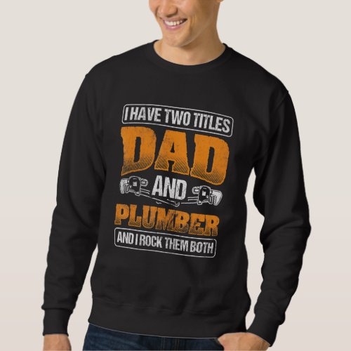 Mens Dad Rock Both Pipefitting Plumbing Plumber Sweatshirt