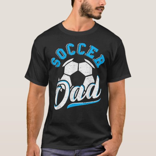 Mens Dad_ Soccer Dad _ Soccer Sayings T_Shirt