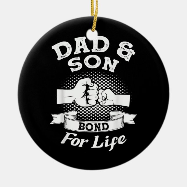 Mens Dad & son bond for life father  Ceramic Ornament (Front)