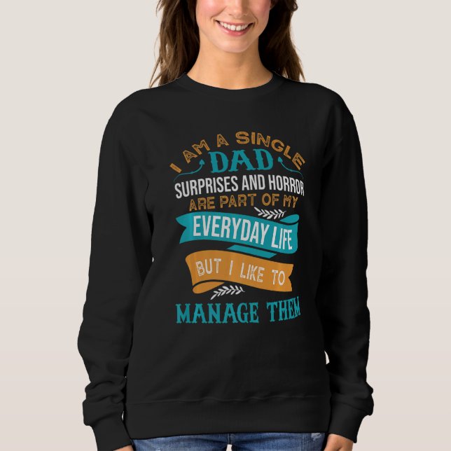 Mens Dad Surprises And Horror  single dad Happy Si Sweatshirt (Front)