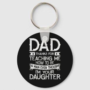 Mens Dad Thank You For Teaching Me How To Be A Man Keychain