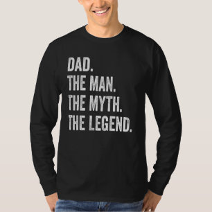 Mens Dad The Man The Myth The Legend Father's Day T-Shirt