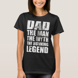 Mens Dad The Man The Myth The Running Legend Fathe T-Shirt