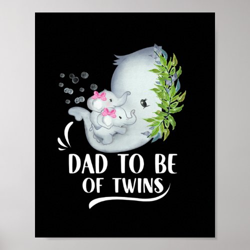 Mens Dad To Be Of Twins Twin Baby Girls Elephant Poster