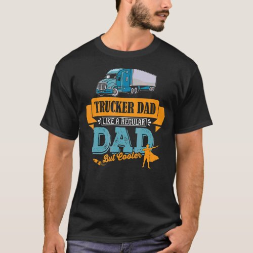 Mens Dad Trucker Profession Work Suitable For Fath T_Shirt