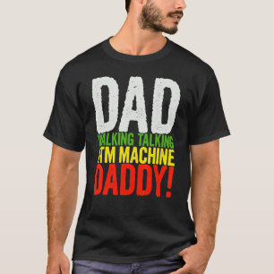 Mens Dad Walking Talking Atm Machine Daddy Papa T-Shirt