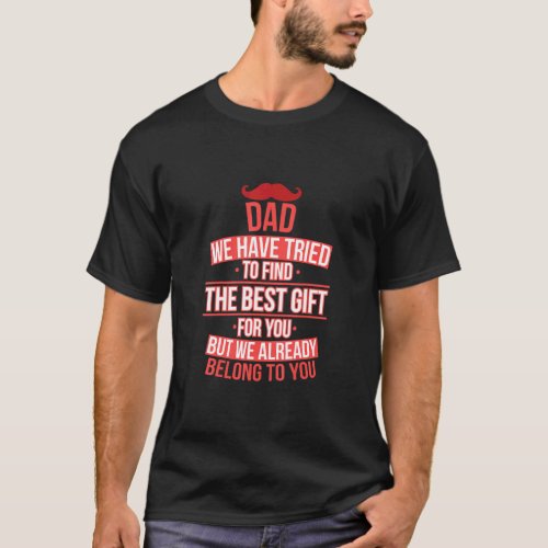 Mens Dad We Already Belong To You _ Cool Fathers D T_Shirt