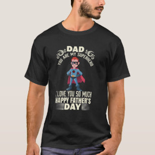 Mens Dad You Are My Superhero Happy Father s Day T-Shirt