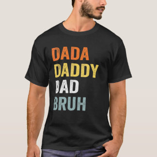 Mens Dada Daddy Dad Bruh Dad Father's Day T-Shirt
