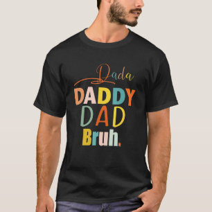Mens Dada Daddy Dad Bruh Daddy And Me Father's Da T-Shirt