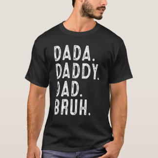 Mens Dada Daddy Dad Bruh Father And Kids Boy Dad T-Shirt