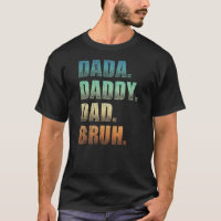 Mens Dada Daddy Dad Bruh Father And Kids Funny