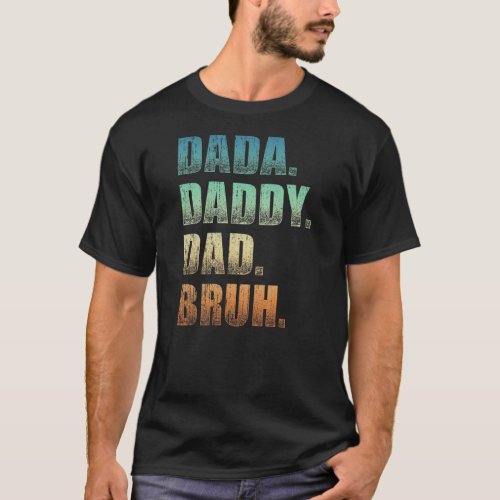 Mens Dada Daddy Dad Bruh Father And Kids Funny T_Shirt
