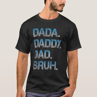 Mens Dada Daddy Dad Bruh Father And Kids  Girl Boy T-Shirt