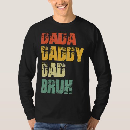 Mens Dada Daddy Dad Bruh  Fathers Day 2022 1 T_Shirt