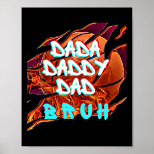 Mens Dada Daddy Dad Bruh Fire Bysketbyll Fun Fathe Poster