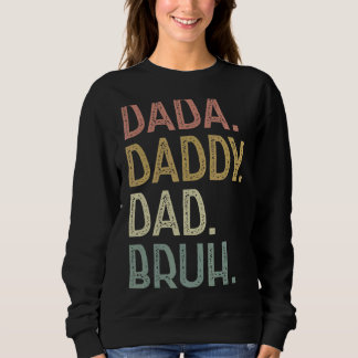 Mens Dada Daddy Dad Bruh For Dad Men Father' Sweatshirt