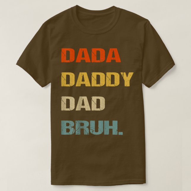 Mens Dada Daddy Dad Bruh, Funny Fathers Day Dada D T-Shirt (Design Front)