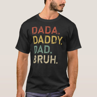 Mens Dada Daddy Dad Bruh Funny Fathers Day  T-Shirt