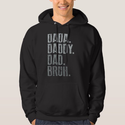 Mens Dada Daddy Dad Bruh  Idea Men  Fathers Day Da Hoodie