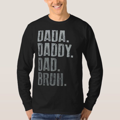Mens Dada Daddy Dad Bruh  Idea Men  Fathers Day Da T_Shirt