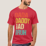 Mens Dada Daddy Dad Bruh T-Shirt<br><div class="desc">Mens Dada Daddy Dad Bruh.</div>