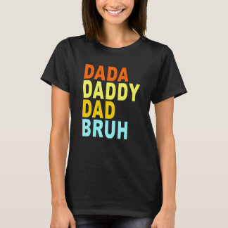Mens Dada Daddy Dad Bruh T-Shirt