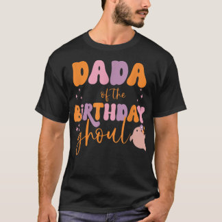 Mens Dada of the Birthday Ghoul Cute Ghost Hallowe T-Shirt