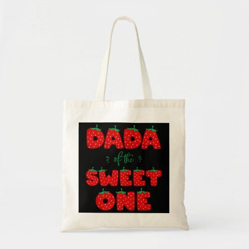 Mens Dada of The Sweet One Strawberry Birthday Ber Tote Bag