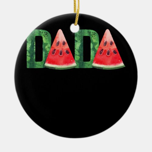 Mens Dada Watermelon Funny Summer Fruit Fathers Ceramic Ornament