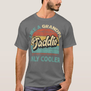Mens Daddio Like A Grandpa Only Cooler Vintage Dad T-Shirt