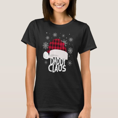 Mens Daddy Claus Christmas Buffalo Plaid Santa Hat T_Shirt